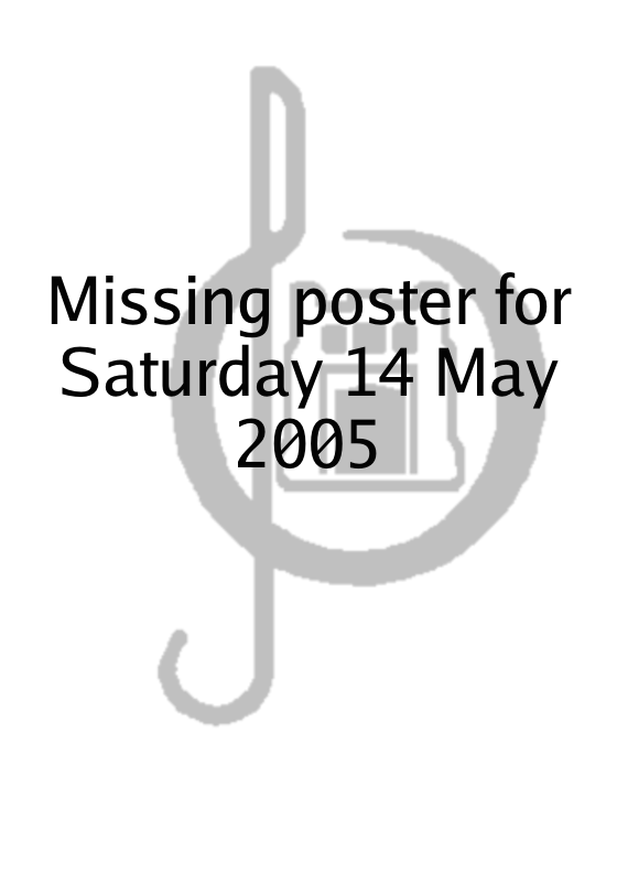 Poster for Saturday 14 May 2005